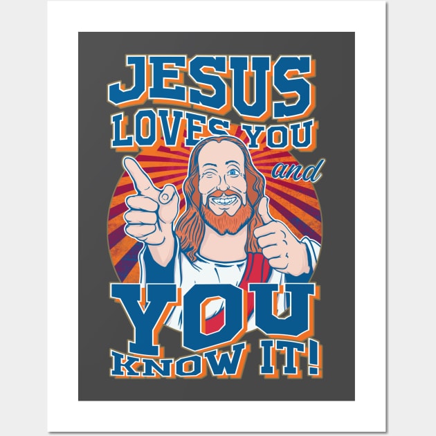 Jesus loves you and you know it! Wall Art by MeFO